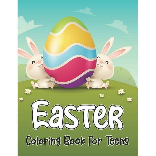 Download Easter Coloring Book For Teens An Adult Coloring Book For Easter Holidays Featuring Easy And Large Designs With 50 Unique Easter Coloring Pages Enjoy With Easter Eggs Adorable Bunnies Charming Flo
