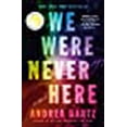 thumbnail image 1 of We Were Never Here: A Novel, 1 of 2