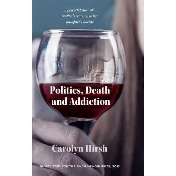 Politics, Death and Addiction (Paperback)