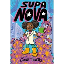 Supa Nova Supa Nova: A Graphic Novel, Book 1, (Hardcover)