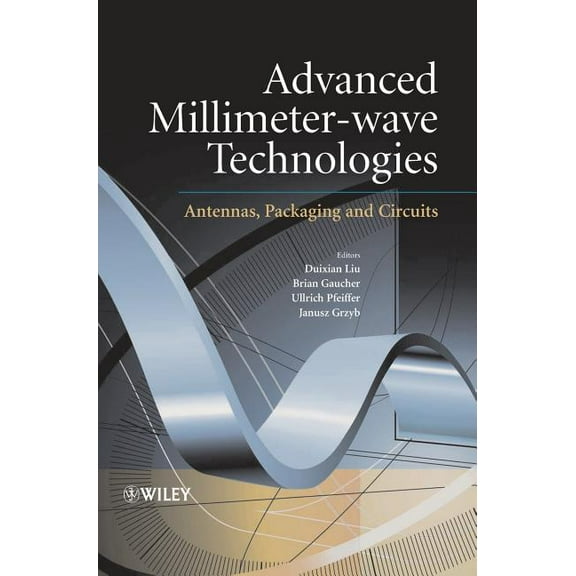 Advanced Millimeter-Wave Technologies: Antennas, Packaging and Circuits, (Hardcover)