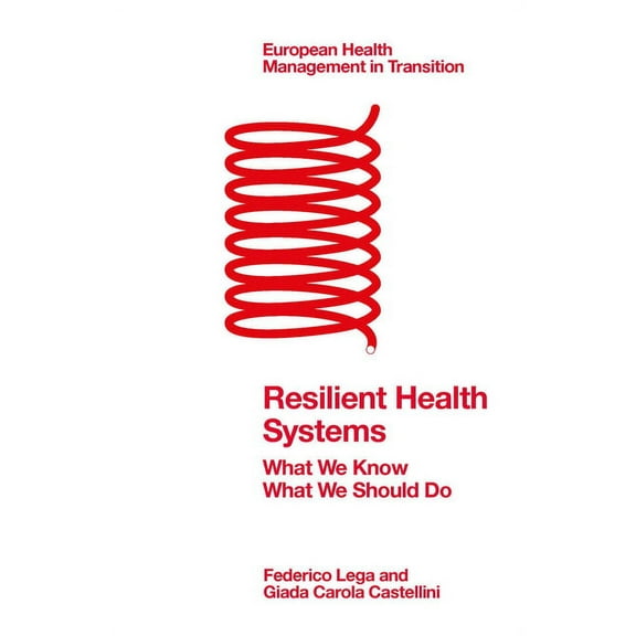 European Health Management in Transition Resilient Health Systems: What We Know; What We Should Do, (Paperback)
