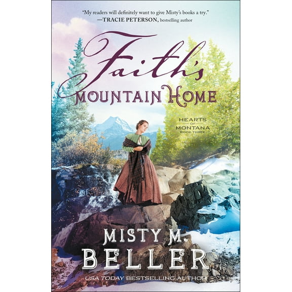 Hearts of Montana Faith's Mountain Home, Book 3, (Paperback)