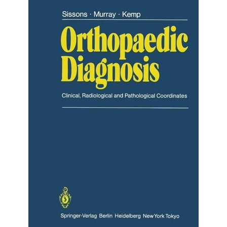 Orthopaedic Diagnosis: Clinical, Radiological, and Pathological Coordinates, (Paperback)