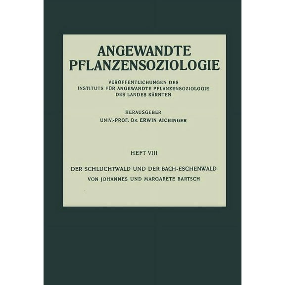 Angewandte Pflanzensoziologie Der Schluchtwald Und Der Bach-Eschenwald, Book 8, (Paperback)