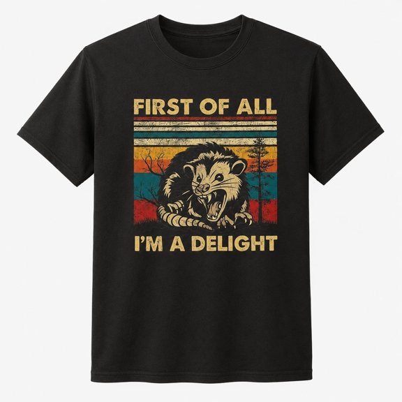 First Of All I'm A Delight Funny Opossum T-Shirt, Retro Sarcastic Graphic Tee, Unisex Cotton Shirt
