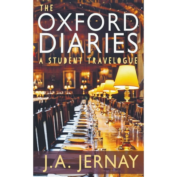The Oxford Diaries: A Student Travelogue, (Paperback)