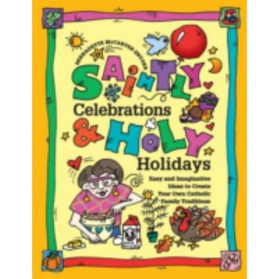 Pre-Owned Saintly Celebrations and Holy Holidays (Paperback) 0764801015 9780764801013