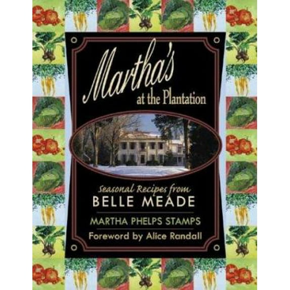 Pre-Owned Martha's at the Plantation: Seasonal Recipes from Belle Meade (Hardcover) 1588180921 9781588180926