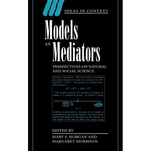 Ideas in Context Models as Mediators: Perspectives on Natural and Social Science, Book 52, (Hardcover)