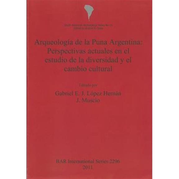 Pre-Owned BAR International: Arqueologa de la Puna Argentina: Perspectivas actuales en el estudio de la diversidad y el cambio cultural (Paperback)