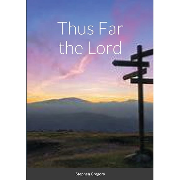 Thus Far the Lord, (Paperback)