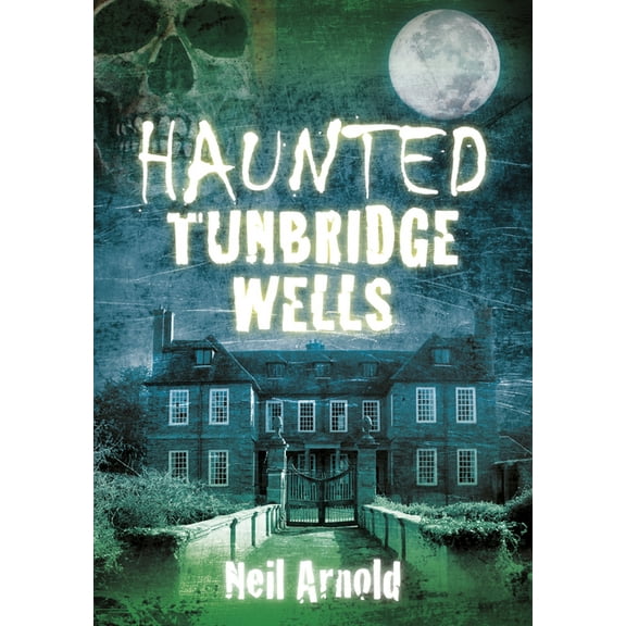 Haunted: Haunted Tunbridge Wells (Paperback)
