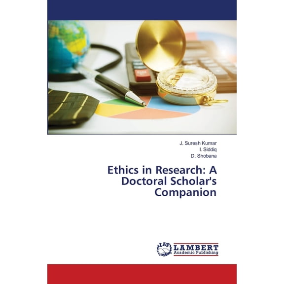 Ethics in Research: A Doctoral Scholar's Companion, (Paperback)