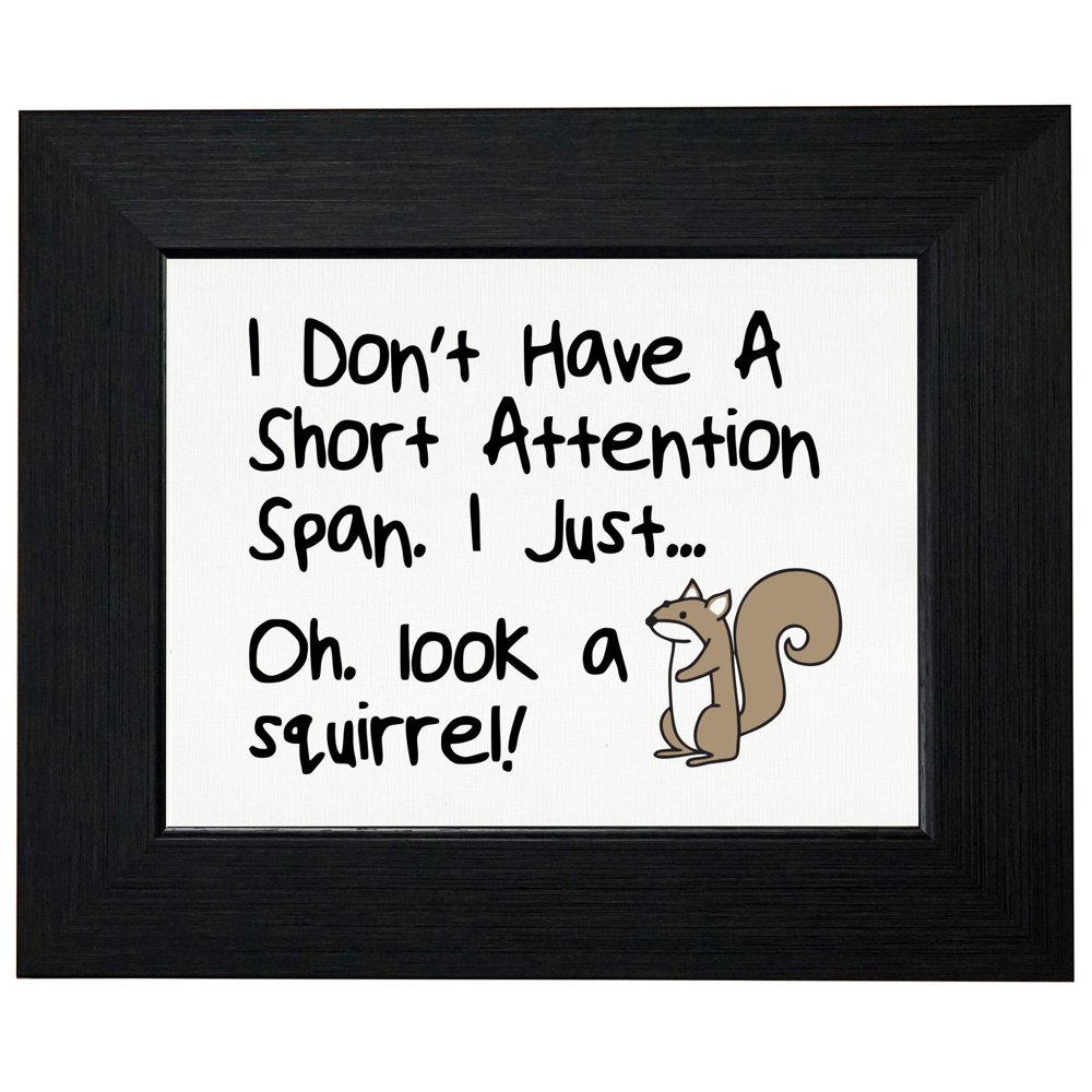 No Short Attention Span. I just Squirrel Funny Hyper Framed Print Poster Wall or Desk