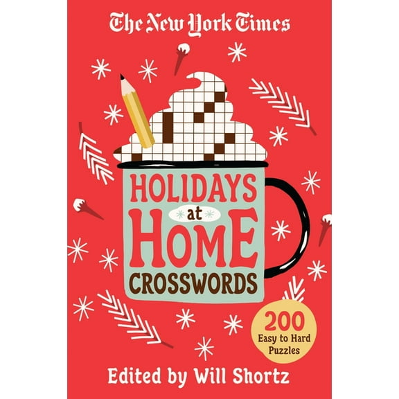The New York Times Holidays at Home Crosswords: 200 Easy to Hard Puzzles, (Paperback)