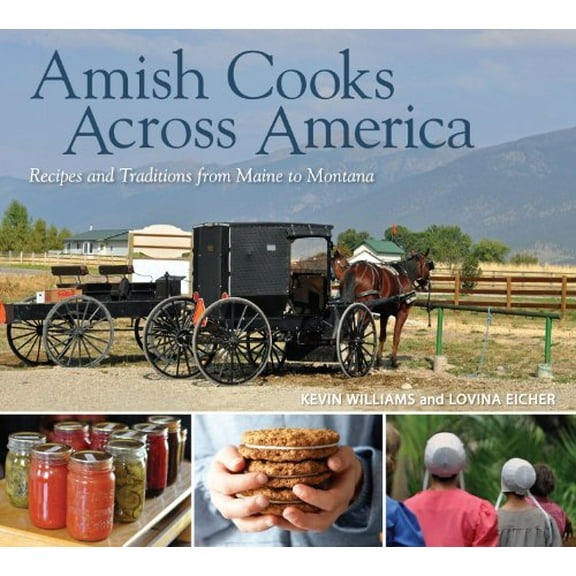 Pre-Owned Amish Cooks Across America: Recipes and Traditions from Maine to Montana (Hardcover) 1449421091 9781449421090