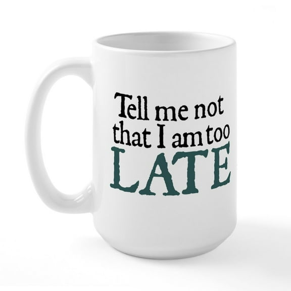 CafePress - Jane Austen Not Too Late Large Mug - 15 oz Ceramic Large White Novelty Mug