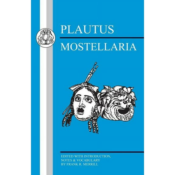 Latin Texts Plautus: Mostellaria, (Paperback)
