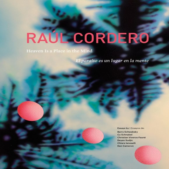 Raúl Cordero. Heaven is a Place in The Mind. El paraíso es un lugar en la mente