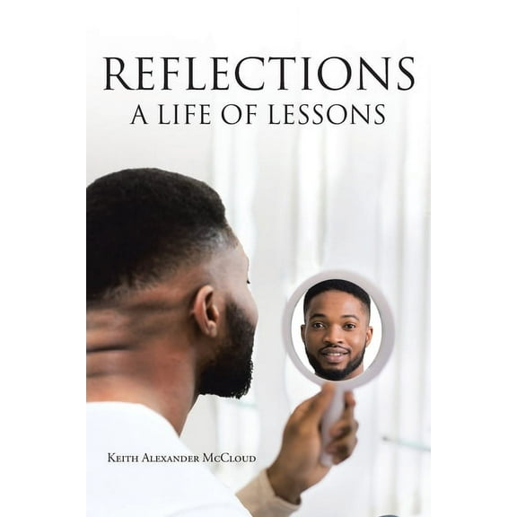 Reflections: A Life Of Lessons, (Paperback)