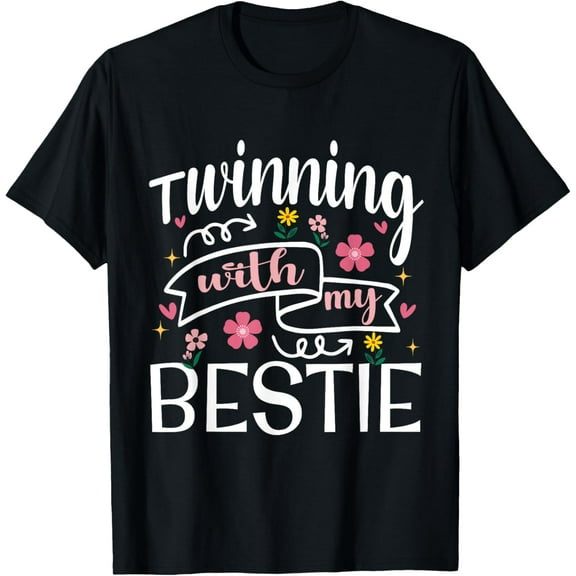 Twinning With My Bestie Girls Twin Day Best Friend BFF Cute T-ShirtMen and women, Black T-shirt, size: Extra large