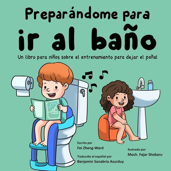 PreparÃ¡ndome para ir al baÃ±o: Un libro para niÃ±os sobre el entrenamiento para dejar el paÃ±al, (Paperback)