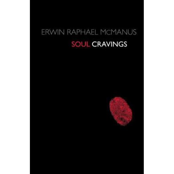 Pre-Owned The Soul Cravings: An Exploration of the Human Spirit (Paperback) 1400280265 9781400280261