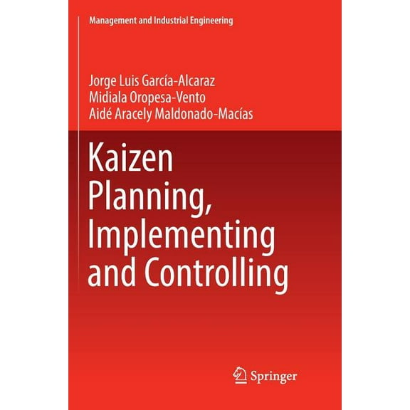 Management and Industrial Engineering Kaizen Planning, Implementing and Controlling, (Paperback)