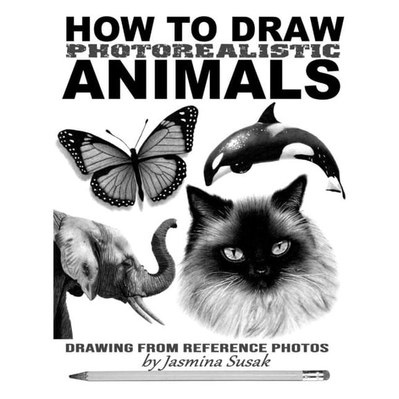 How to Draw Realistically How to Draw Photorealistic Animals: Drawing from Reference Photos, (Paperback)