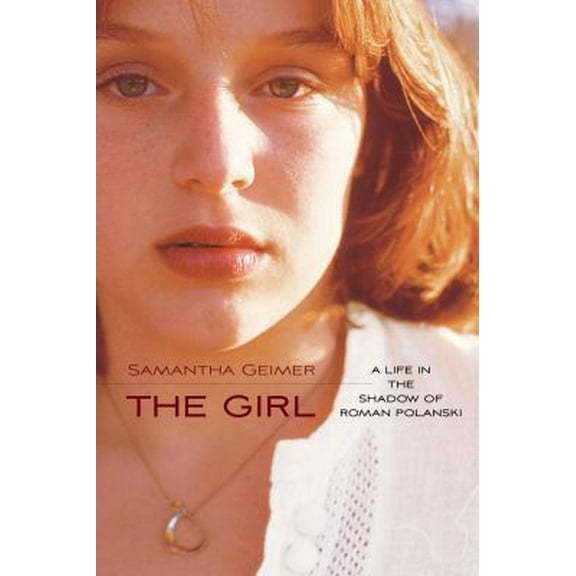 Pre-Owned The Girl: A Life in the Shadow of Roman Polanski (Hardcover) 1476716838 9781476716831