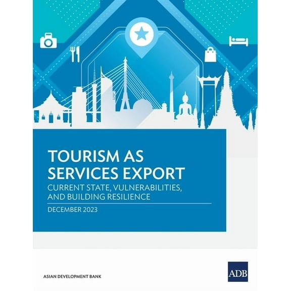 Tourism as Services Export: Current State, Vulnerabilities, and Building Resilience (Paperback)