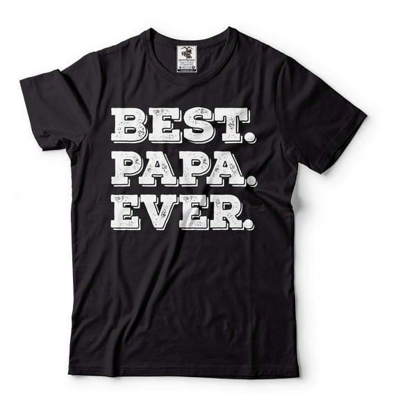 Best Papa Ever Shirt Father's Day Gift Tee Papa Shirts Father Gift Dad Tee Shirt Mens Funny Shirt