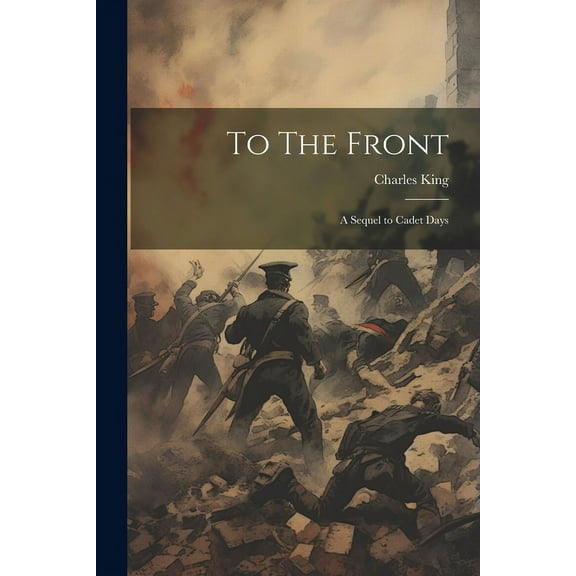 To The Front : A Sequel to Cadet Days (Paperback)