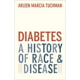 thumbnail image 1 of Pre-Owned Diabetes: A History of Race and Disease (Hardcover) 0300228996 9780300228991, 1 of 1