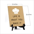 thumbnail image 6 of Signs ByLITA Life Is What You Bake It, Table Sign, 6" x 8" (Black), 6 of 6