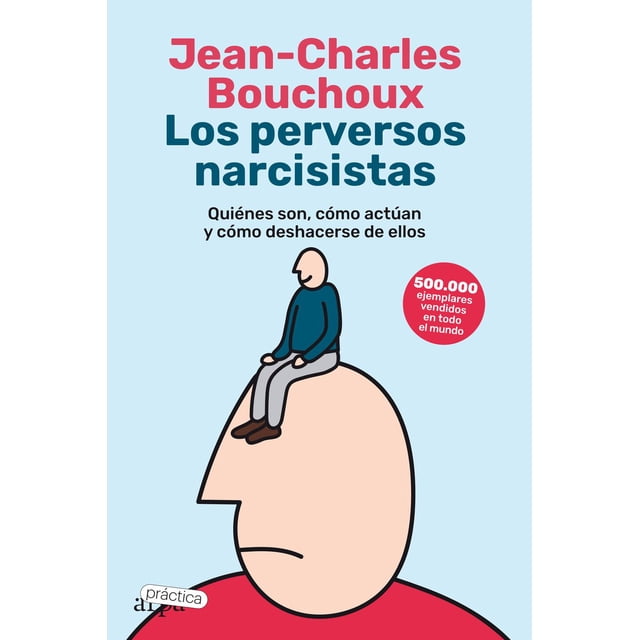 Libro Los Perversos Narcisistas (nueva Edicion) Tapa Blanda, Autor Jean Bouchoux, Editorial Arpa Editores