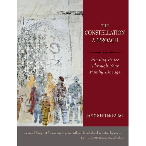 THE CONSTELLATION APPROACH Finding Peace Through Your Family Lineage, (Hardcover)