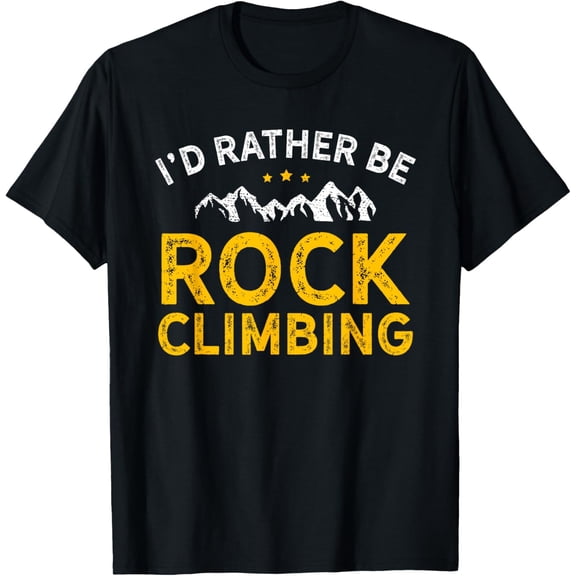 I'd Rather Be Rock Climbing Shirt T-Shirt