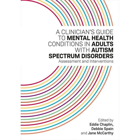 A Clinician's Guide to Mental Health Conditions in Adults with Autism Spectrum Disorders, (Paperback)
