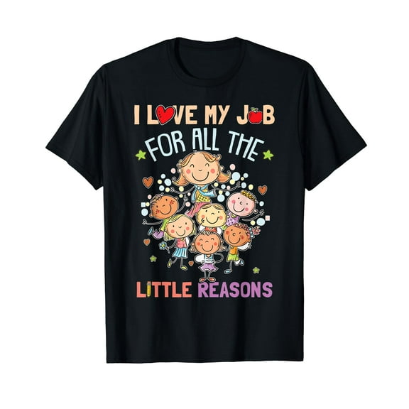 Teacher Teaching - I Love My Job For All The Little Reasons Funny Cute T-Shirt