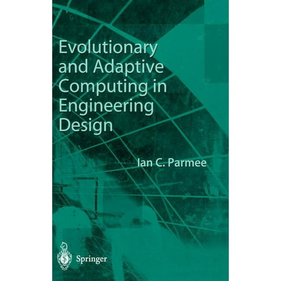 Evolutionary and Adaptive Computing in Engineering Design, (Hardcover)