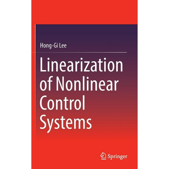 Linearization of Nonlinear Control Systems, (Hardcover)
