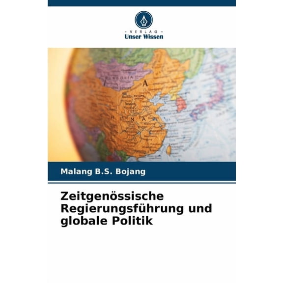 ZeitgenÃ¶ssische RegierungsfÃ¼hrung und globale Politik, (Paperback)