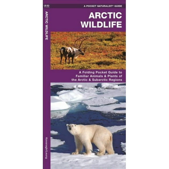 Wildlife and Nature Identification: Arctic Wildlife : A Folding Pocket Guide to Familiar Animals & Plants of the Arctic and Subarctic Regions (Other)