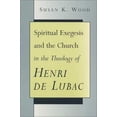 thumbnail image 1 of Pre-Owned Spiritual Exegesis and the Church in the Theology of Henri De Lubac (Paperback) 0802844863 9780802844866, 1 of 1