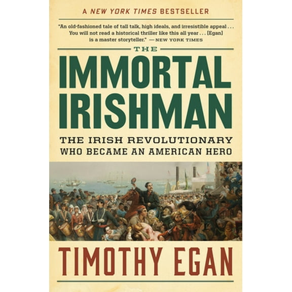 Pre-Owned The Immortal Irishman: The Irish Revolutionary Who Became an American Hero (Paperback) 0544944836 9780544944831