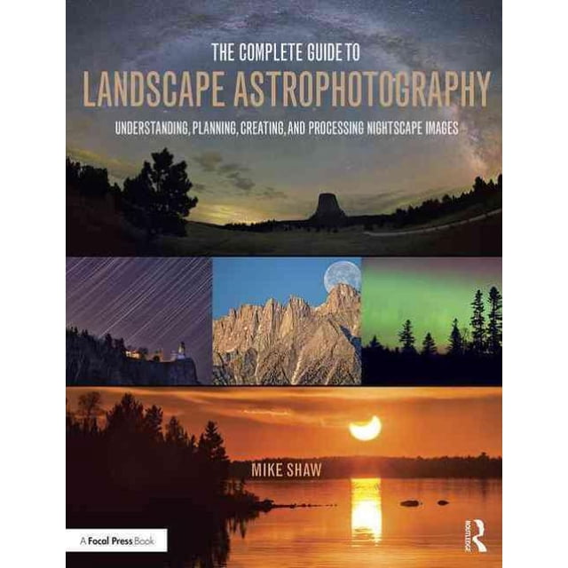 Guide Complet de l'Astrophotographie du Paysage, Livre de Poche de Mike Shaw