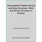 Intermediate Problem Solving and Data Structures: Walls and Mirrors (Frontiers in Physics) [Hardcover - Used]