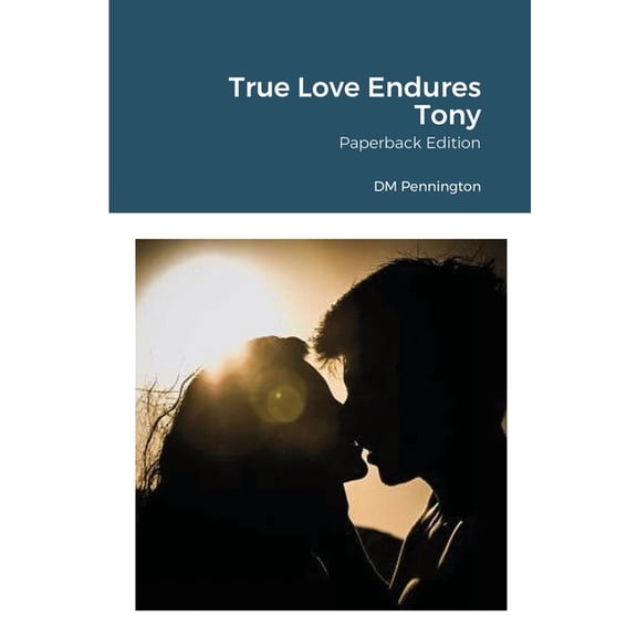 True Love Endures Tony: Paperback Edition, (Paperback)